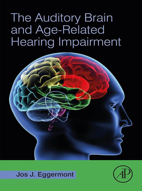 Book The Auditory Brain and Age-Related Hearing Impairment free