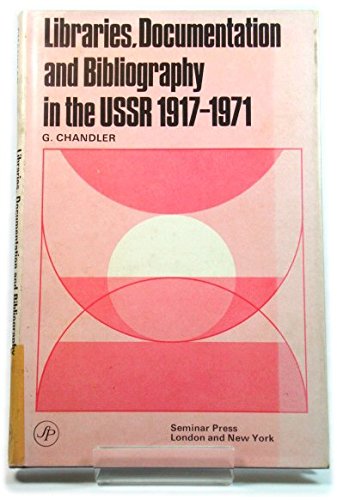 Book Libraries, documentation and bibliography in the USSR 1917-1971;: Survey and critical analysis of Soviet studies 1967-1971 (International bibliographical and library series) free