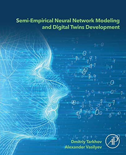 Book Semi-empirical Neural Network Modeling and Digital Twins Development free