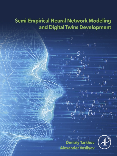 Book Semi-empirical Neural Network Modeling and Digital Twins Development free