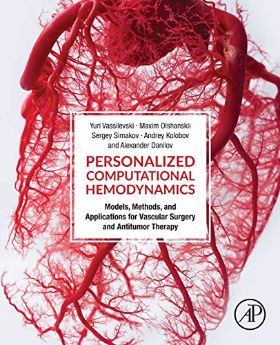 Book Personalized Computational Hemodynamics: Models, Methods, and Applications for Vascular Surgery and Antitumor Therapy free