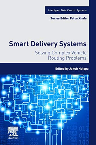 Book Smart Delivery Systems: Solving Complex Vehicle Routing Problems (Intelligent Data-Centric Systems: Sensor Collected Intelligence) free