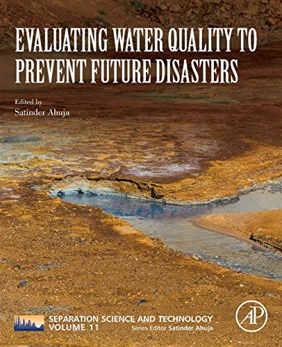 Book Evaluating Water Quality to Prevent Future Disasters (Volume 11) (Separation Science and Technology, Volume 11) free