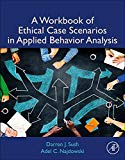 Book A Workbook of Ethical Case Scenarios in Applied Behavior Analysis free