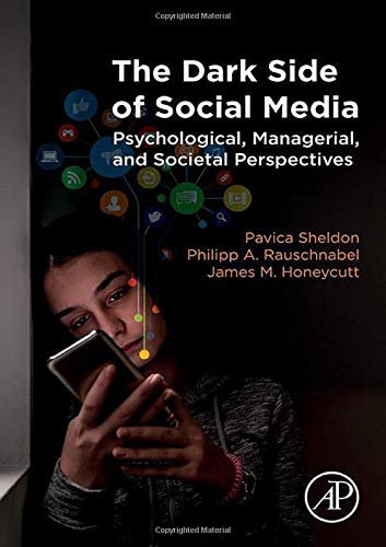 Book The Dark Side of Social Media: Psychological, Managerial, and Societal Perspectives free