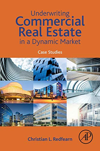 Book Underwriting Commercial Real Estate in a Dynamic Market: Case Studies free