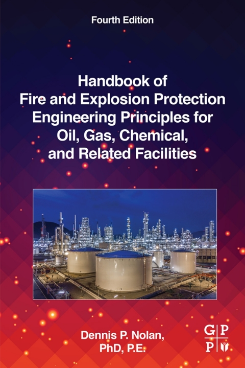 Book Handbook of Fire and Explosion Protection Engineering Principles for Oil, Gas, Chemical, and Related Facilities: for Oil, Gas, Chemical and Related Facilities free