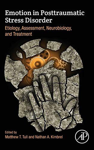 Book Emotion in Posttraumatic Stress Disorder: Etiology, Assessment, Neurobiology, and Treatment free
