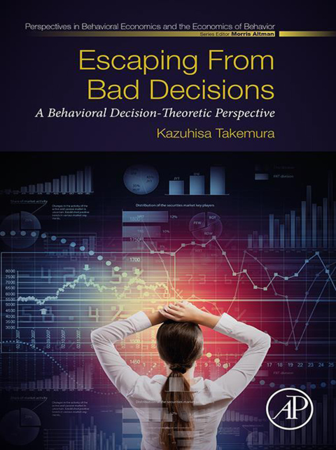 Book Escaping from Bad Decisions: A Behavioral Decision-Theoretic Perspective (Perspectives in Behavioral Economics and the Economics of Behavior) free
