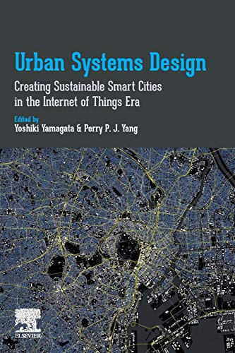 Book Urban Systems Design: Creating Sustainable Smart Cities in the Internet of Things Era free