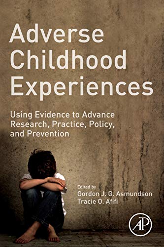 Book Adverse Childhood Experiences: Using Evidence to Advance Research, Practice, Policy, and Prevention free