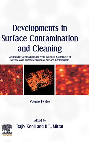 Book Developments in Surface Contamination and Cleaning, Volume 12: Methods for Assessment and Verification of Cleanliness of Surfaces and Characterization of Surface Contaminants free
