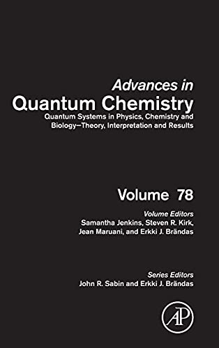 Book Quantum Systems in Physics, Chemistry and Biology - Theory, Interpretation and Results (Volume 78) (Advances in Quantum Chemistry, Volume 78) free