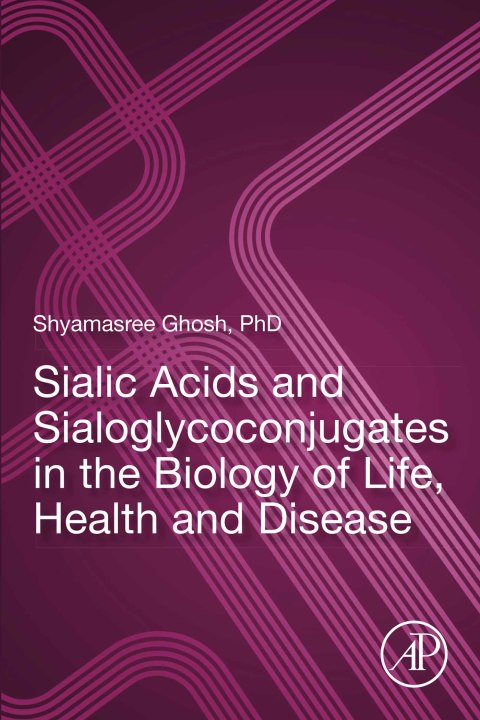 Book Sialic Acids and Sialoglycoconjugates in the Biology of Life, Health and Disease free