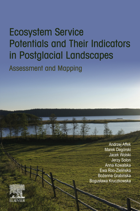 Book Ecosystem Service Potentials and Their Indicators in Postglacial Landscapes: Assessment and Mapping free
