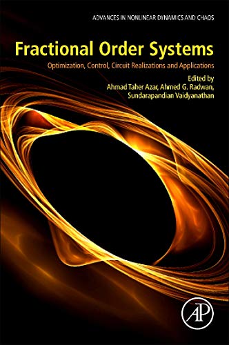 Book Fractional Order Systems: Optimization, Control, Circuit Realizations and Applications (Advances in Nonlinear Dynamics and Chaos (ANDC)) free