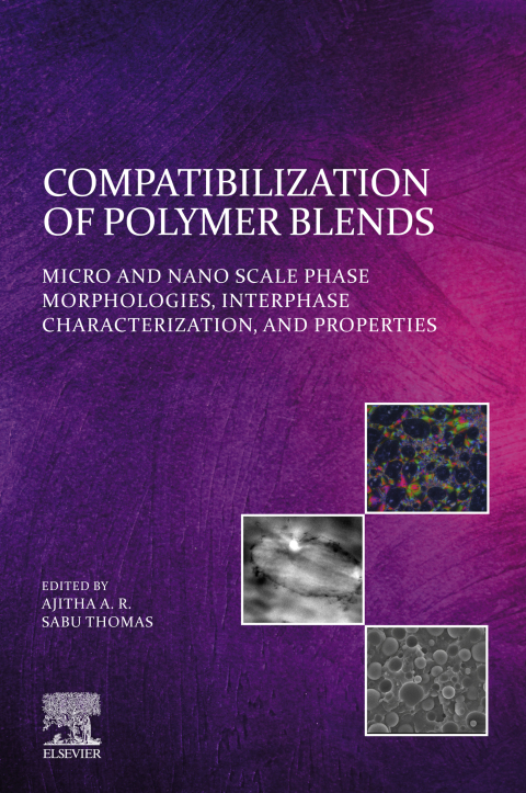 Book Compatibilization of Polymer Blends: Micro and Nano Scale Phase Morphologies, Interphase Characterization, and Properties free