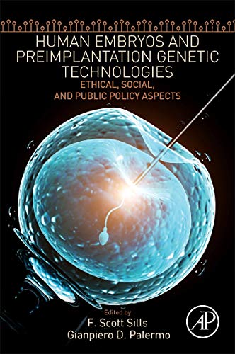 Book Human Embryos and Preimplantation Genetic Technologies: Ethical, Social, and Public Policy Aspects free