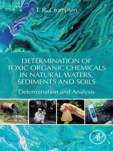 Book Determination of Toxic Organic Chemicals In Natural Waters, Sediments and Soils free
