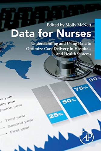 Book Data for Nurses: Understanding and Using Data to Optimize Care Delivery in Hospitals and Health Systems free