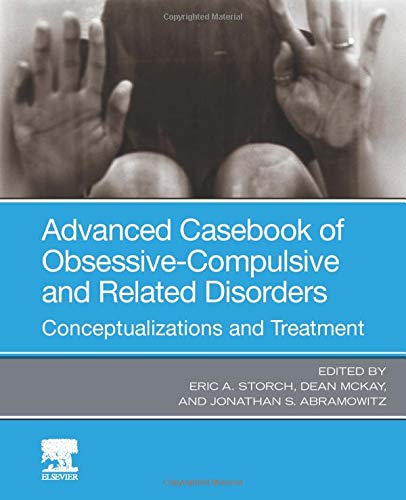 Book Advanced Casebook of Obsessive-Compulsive and Related Disorders: Conceptualizations and Treatment free