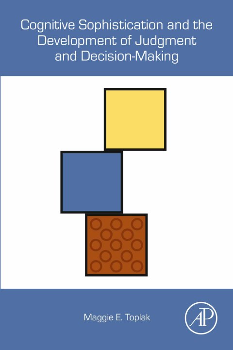 Book Cognitive Sophistication and the Development of Judgment and Decision-Making free