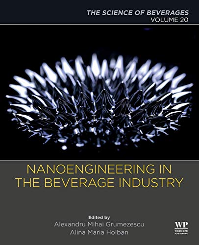 Book Nanoengineering in the Beverage Industry: Volume 20: The Science of Beverages free