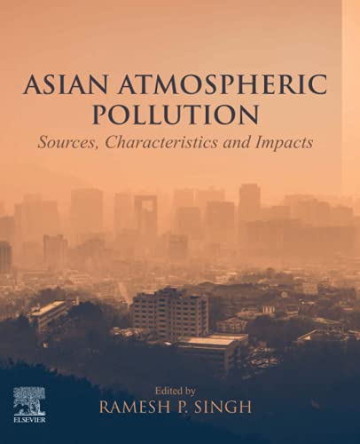 Book Asian Atmospheric Pollution: Sources, Characteristics and Impacts free