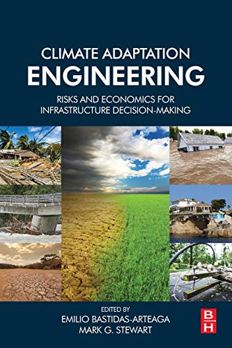 Book Climate Adaptation Engineering: Risks and Economics for Infrastructure Decision-Making free