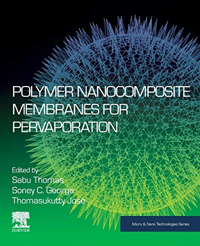 Book Polymer Nanocomposite Membranes for Pervaporation (Micro and Nano Technologies) free