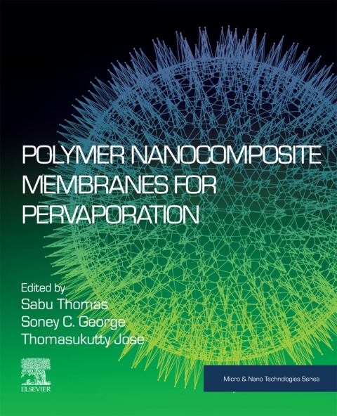 Book Polymer Nanocomposite Membranes for Pervaporation (Micro and Nano Technologies) free