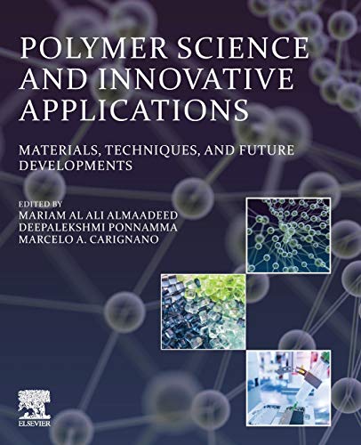 Book Polymer Science and Innovative Applications: Materials, Techniques, and Future Developments free