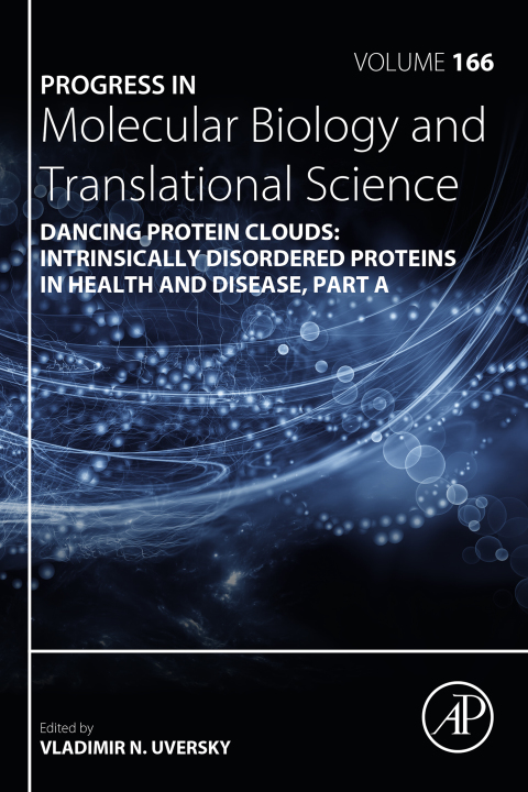 Book Dancing protein clouds: Intrinsically disordered proteins in health and disease, Part A free