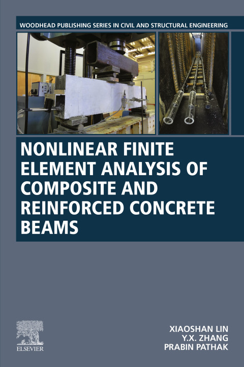 Book Nonlinear Finite Element Analysis of Composite and Reinforced Concrete Beams (Woodhead Publishing Series in Civil and Structural Engineering) free