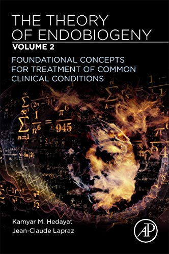 Book The Theory of Endobiogeny: Volume 2: Foundational Concepts for Treatment of Common Clinical Conditions free