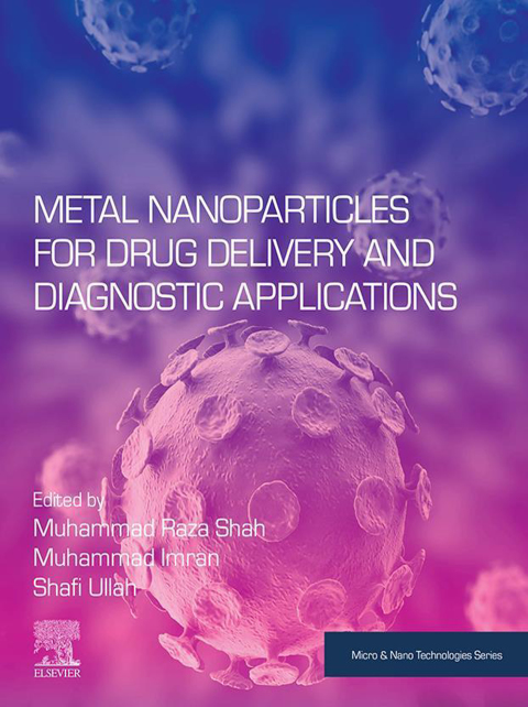 Book Metal Nanoparticles for Drug Delivery and Diagnostic Applications (Micro and Nano Technologies) free