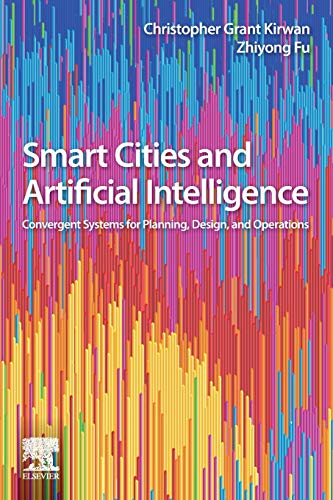 Book Smart Cities and Artificial Intelligence: Convergent Systems for Planning, Design, and Operations free