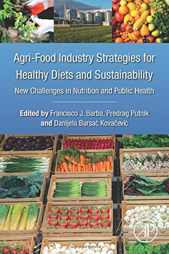 Book Agri-Food Industry Strategies for Healthy Diets and Sustainability: New Challenges in Nutrition and Public Health free