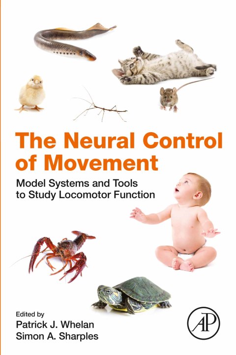 Book The Neural Control of Movement: Model Systems and Tools to Study Locomotor Function free