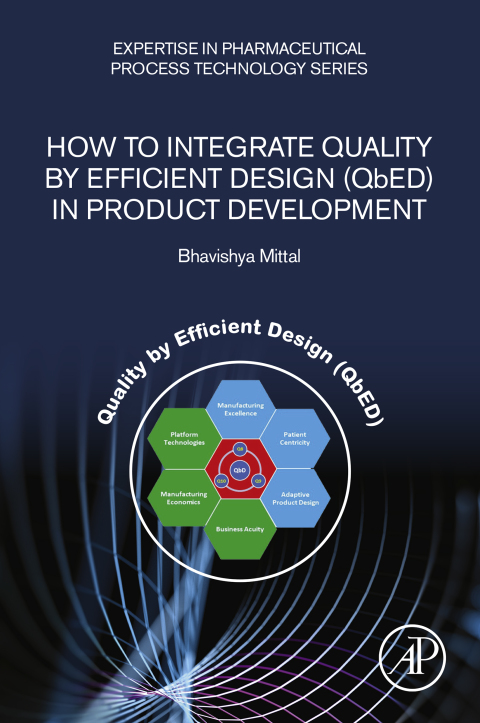 Book How to Integrate Quality by Efficient Design (QbED) in Product Development (Expertise in Pharmaceutical Process Technology) free