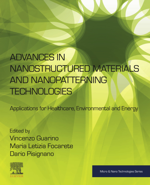 Book Advances in Nanostructured Materials and Nanopatterning Technologies: Applications for Healthcare, Environmental and Energy (Advanced Nanomaterials) free