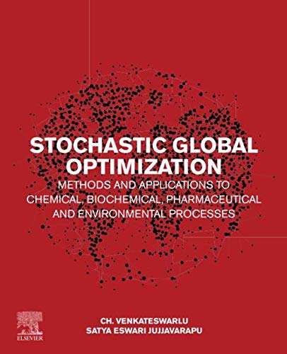 Book Stochastic Global Optimization Methods and Applications to Chemical, Biochemical, Pharmaceutical and Environmental Processes free
