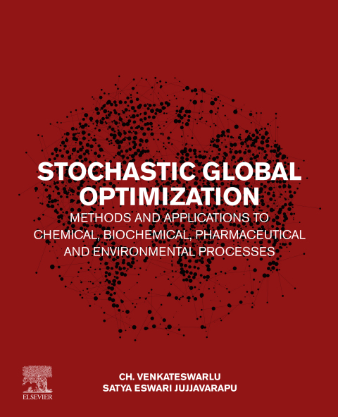 Book Stochastic Global Optimization Methods and Applications to Chemical, Biochemical, Pharmaceutical and Environmental Processes free