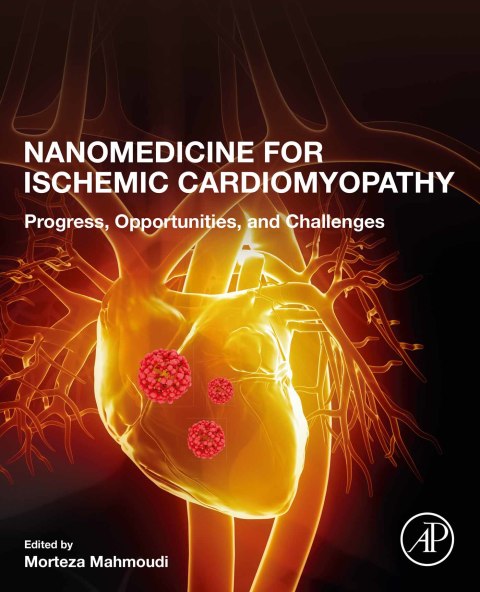 Book Nanomedicine for Ischemic Cardiomyopathy: Progress, Opportunities, and Challenges free