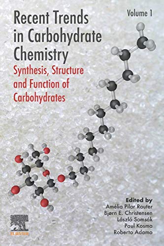 Book Recent Trends in Carbohydrate Chemistry: Synthesis, Structure and Function of Carbohydrates free