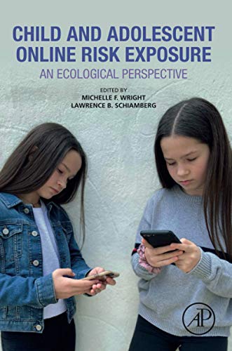 Book Child and Adolescent Online Risk Exposure: An Ecological Perspective free