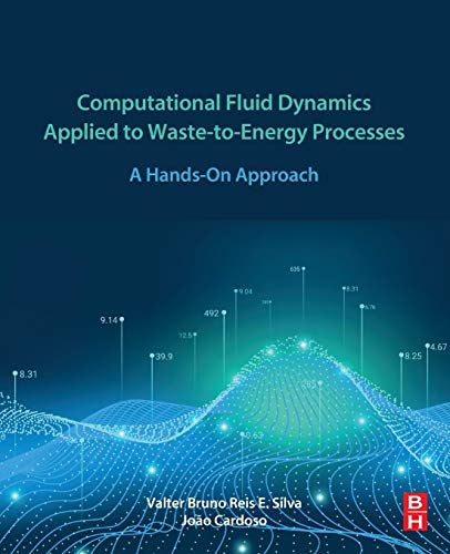 Book Computational Fluid Dynamics Applied to Waste-to-Energy Processes: A Hands-On Approach free