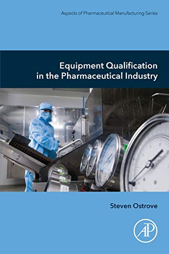 Book Equipment Qualification in the Pharmaceutical Industry (Aspects of Pharmaceutical Manufacturing) free