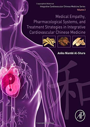 Book Medical Empathy, Pharmacological Systems, and Treatment Strategies in Integrative Cardiovascular Chinese Medicine: Volume 2 free