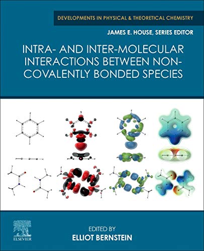 Book Intra- and Intermolecular Interactions between Non-covalently Bonded Species (Developments in Physical & Theoretical Chemistry) free